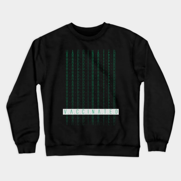 Vaccinated Design 3 Crewneck Sweatshirt by Crazydodo